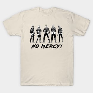 No Mercy! T-Shirt